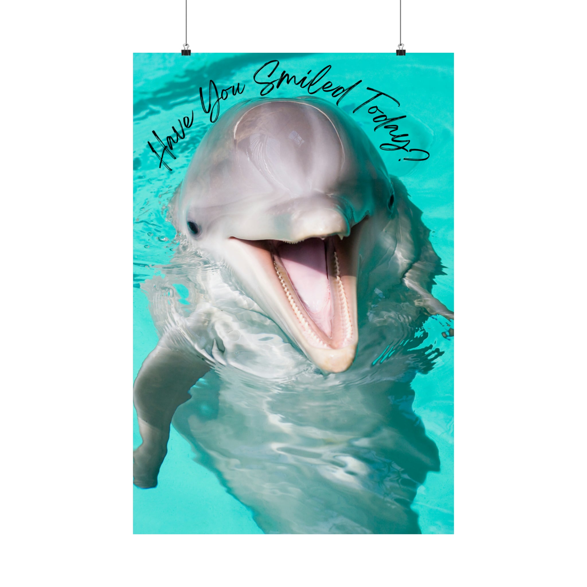 "Dolphin Smiled Today" Matte Vertical Posters